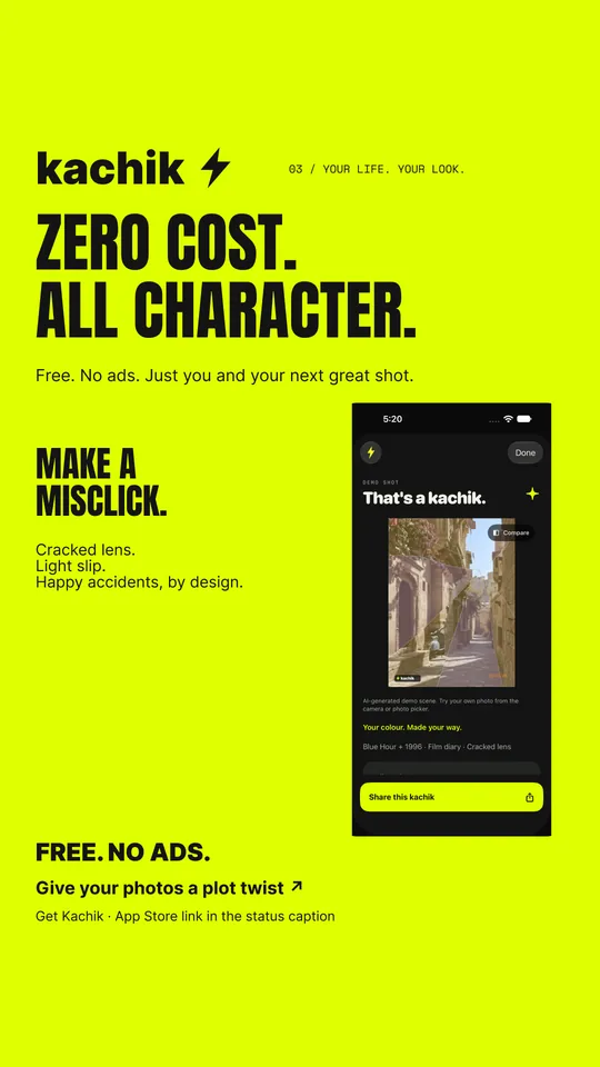 Poster: Zero cost. All character. Make a misclick: cracked lens, light slip, happy accidents by design.